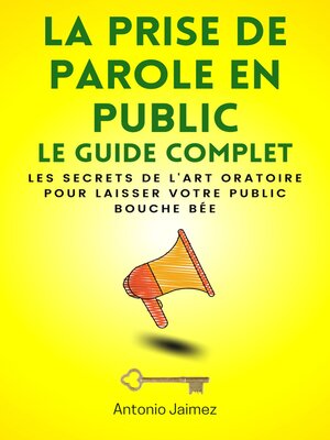 cover image of La Prise De Parole En Public, Le Guide Complet